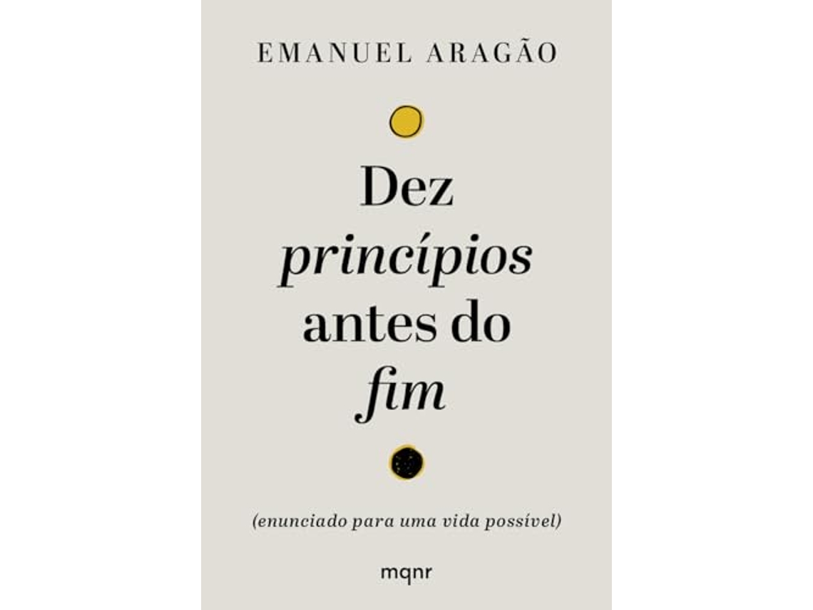 Libro Dez Princípios Antes Do Fim Enunciado Para Uma Vida Possível de Emanuel Aragão (Portugués)