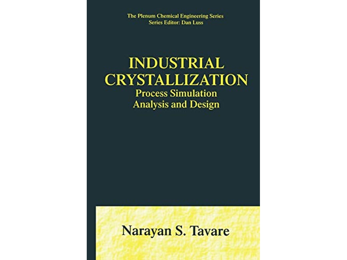 Libro Industrial Crystallization Process Simulation Analysis and Design The Plenum Chemical Engineering Series de Narayan S Tavare (Inglés)