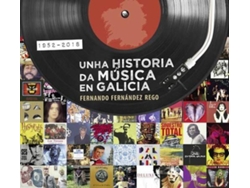 Libro Unha Historia Da Música En Galicia 1952-2018 de Fernando Fernández Rego