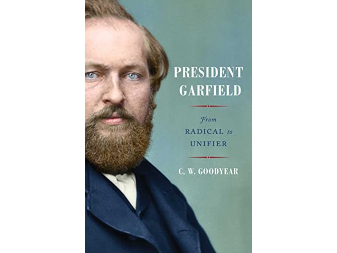 Libro President Garfield From Radical to Unifier de CW Goodyear (Inglés)