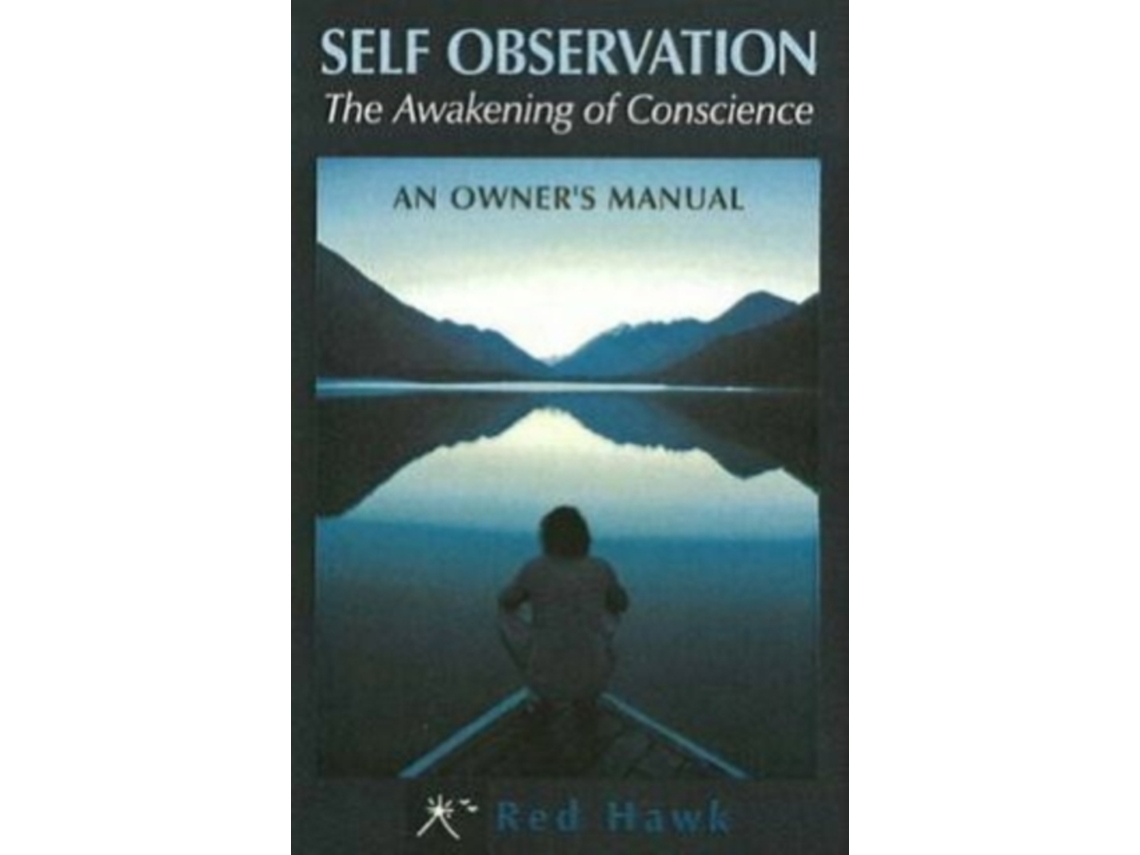 Libro Self Observation: The Awakening of Conscience: An Owner's Manual de Red Hawk Red Hawk (Inglés)