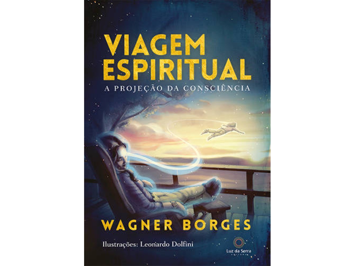 Libro Viagem Espiritual - A Projeção da Consciência de Wagner Borges (Portugués)