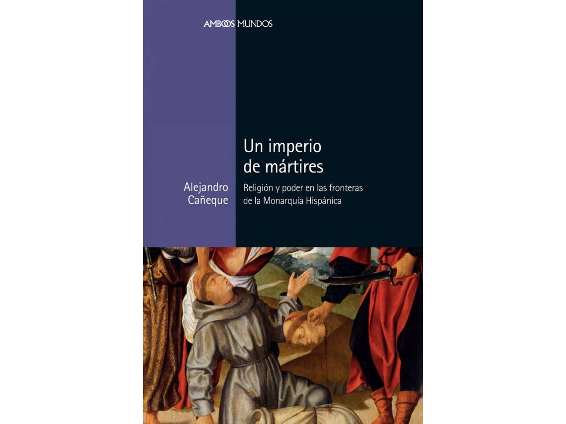 Libro Un Imperio De Mártires de Alejandro Cañeque García (Español)