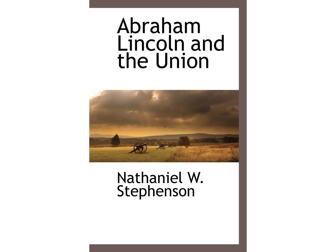 Libro Abraham Lincoln And The Union De Nathaniel W Stephenson (inglés)