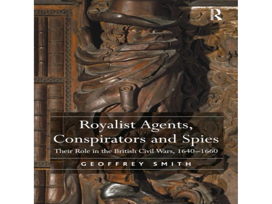 Libro Royalist Agents Conspirators and Spies de Geoffrey Smith (Inglés)