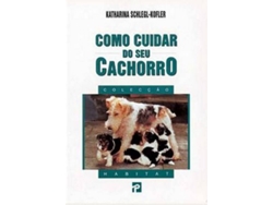 Libro Como Cuidar Do Seu Cachorro de Katharina Schlegl-Kofler e Maria De Fátima Andrade (Portugués)