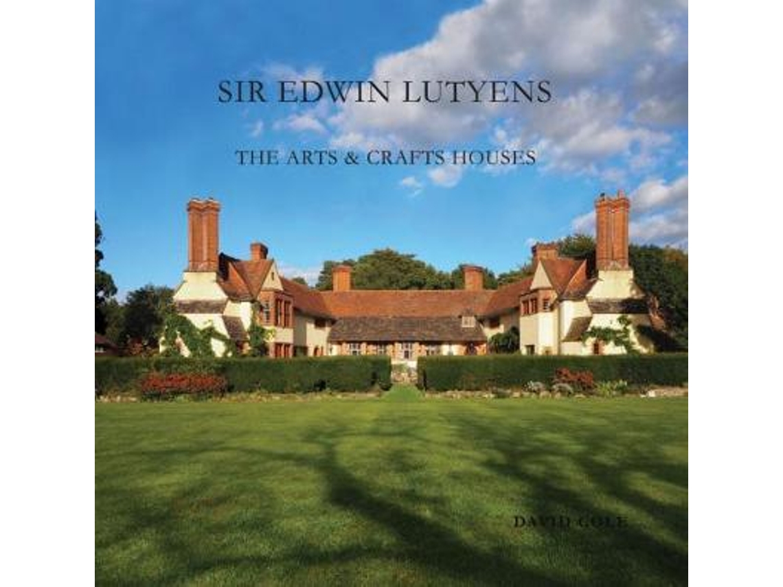 Libro Sir Edward Lutyens The Arts and Crafts Houses de David Cole (Inglés - Tapa Dura)