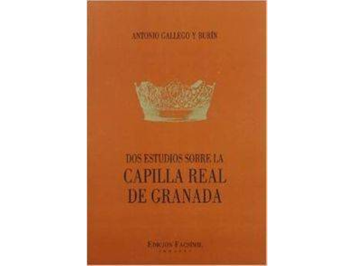 Libro Dos Estudios Sobre La Capilla Real De Granada de Antonio Gallego Y Burín (Español)