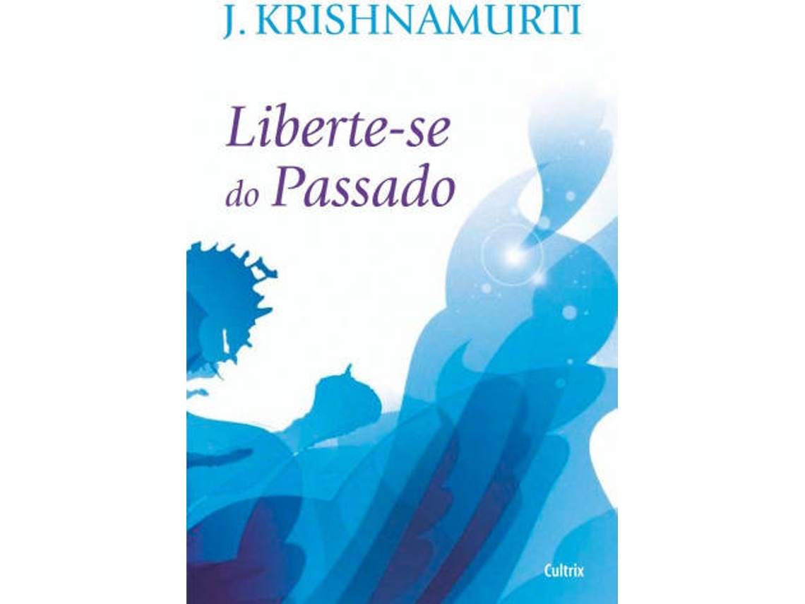Libro Liberte-Se Do Passado - Nova Edicao de Krishnamurti (Portugués)