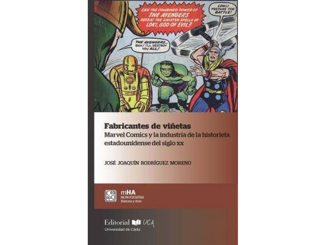 Libro Fabricantes De Viñetas Marvel Comics Y La Industria De La Historieta Estadounidense Del Siglo Xx de José Joaquín Rodríguez Moreno (Español)