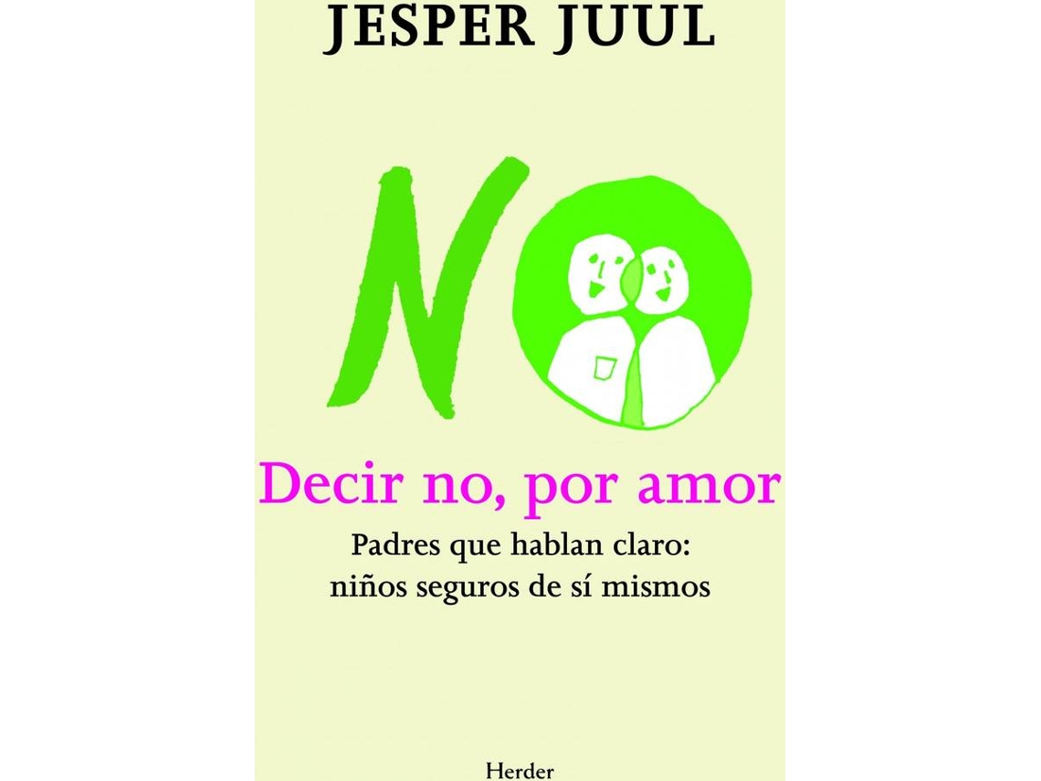 Libro Decir No Por Amor.Padres Que Hablan Claro.Niños Seguros de Jesper Juul (Español)