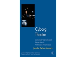 Libro Cyborg Theatre De J Parker-starbuck (inglés)