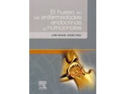 Libro El Hueso En Las Enfermedades Endocrinas Y Nutricionales de J. Manuel Gómez (Español)