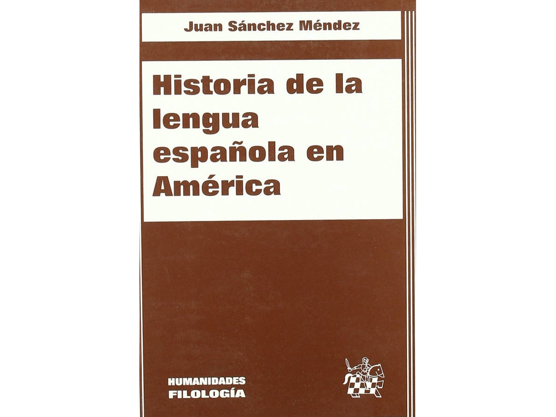 Libro Historia De La Lengua Española De Amèrica de Juán Sánchez Mendez (Español)