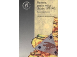 Libro Masonería, Prensa Y Política de Francisco López Casimiro (Español)