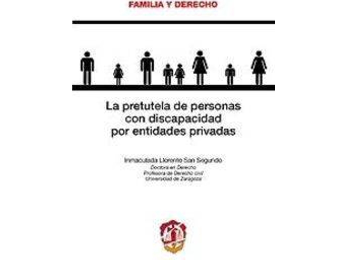 Libro Pretutela De Personas Con Discapacidad Por Entidades Privadas, La de Inmaculada Llorente San Segundo (Español)