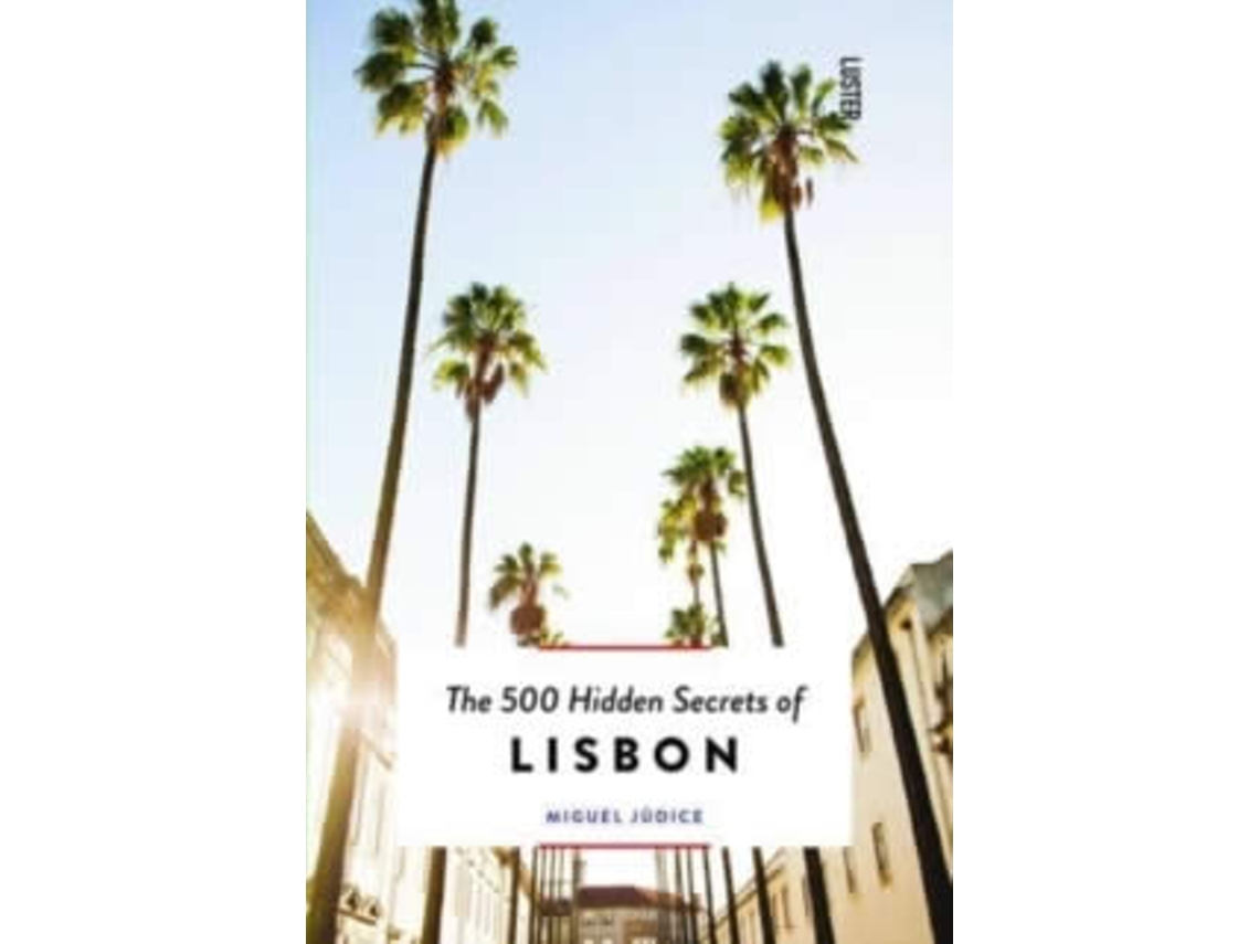 Libro 500 Hidden Secrets of Lisbon de Judice e Miguel (Inglés)