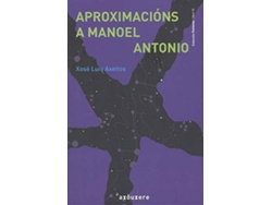 Libro Aproximacións A Manoel Antonio de Xosé Luís Axeitos Agrelo (Galego)
