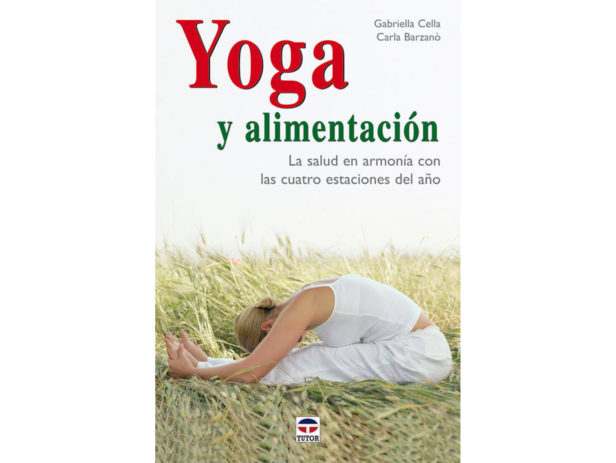 Libro Yoga Y Alimentacion de Gabriela Cella e Carla Barzano (Español)
