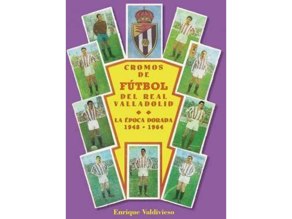 Libro Cromos De Fútbol Del Real Valladolid de Enrique Valdivieso González (Español)