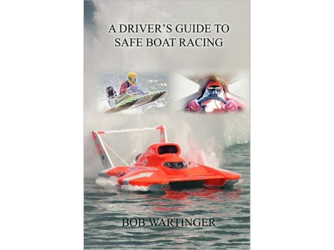Libro A Drivers Guide To Safe Boat Racing de Bob Wartinger (Inglés)