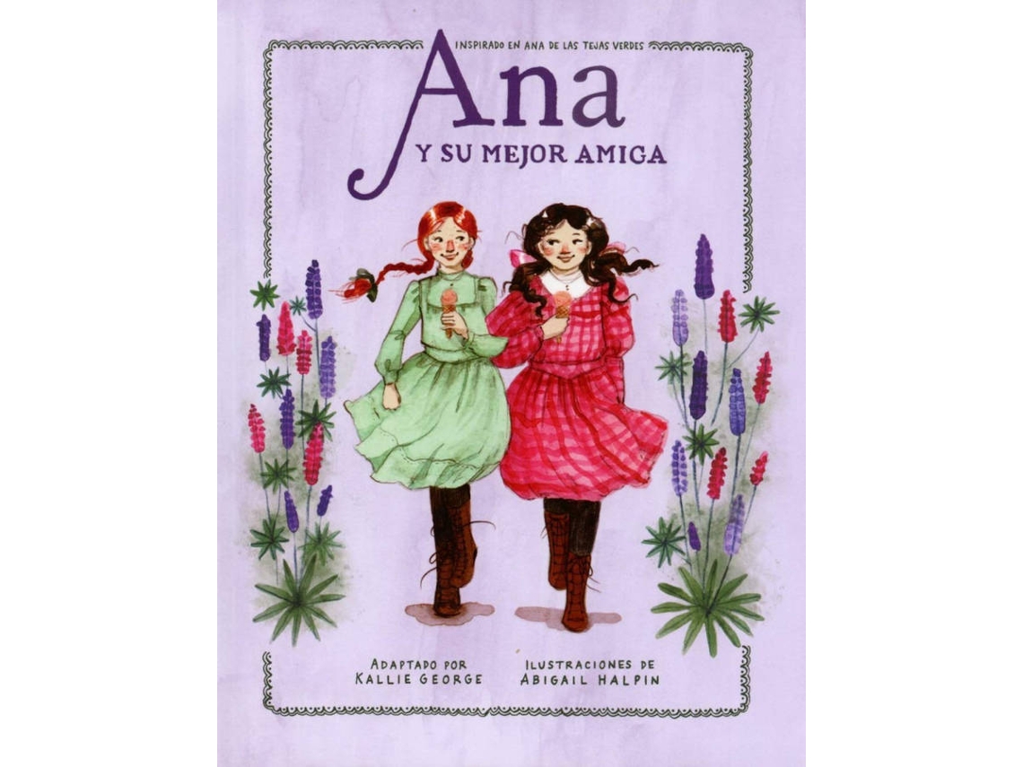Libro Ana Y Su Mejor Amiga de Abigail Halpin Kallie George (Español)