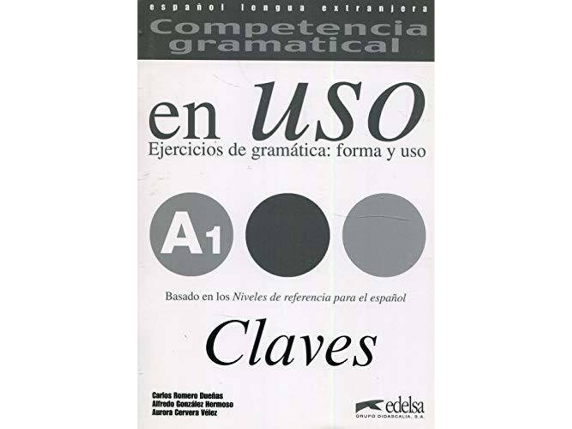 Libro Competencia Gramatical En Uso A1 - Claves de Alfredo González Hermoso, Carlos Romero Dueñas et al. (Francés)