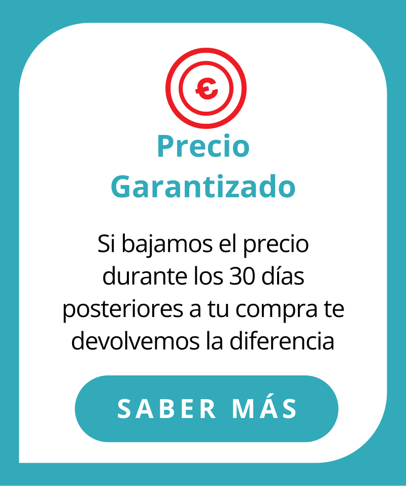 Precio Garantizado. Aseguramos el precio más bajo de los últimos 30 días devolviendo la diferencia del importe.