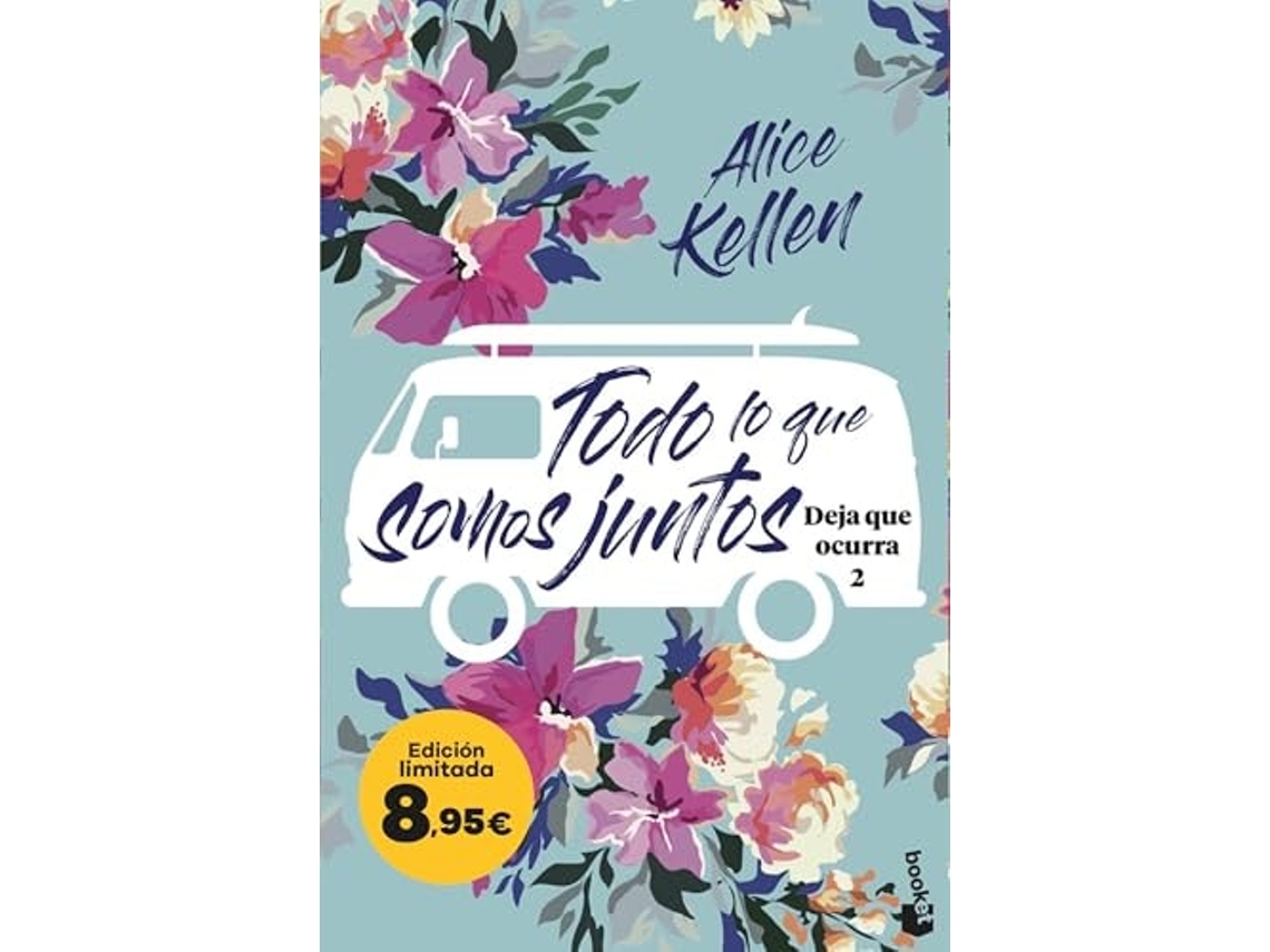 Libro Todo Lo Que Somos Juntos (Deja Que Ocurra, 2): Edición Limitada A Precio Especial de Alice Kellen (Español)