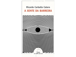 Libro A Xente Da Barreira de Ricardo Carballo Calero (Galego)