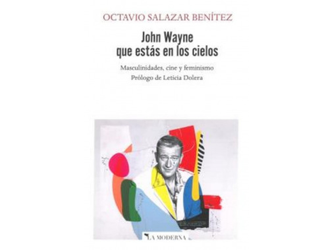 Libro John Wayne Que Estás En Los Cielos de Salazar Benítez, Octavio (Castellano)