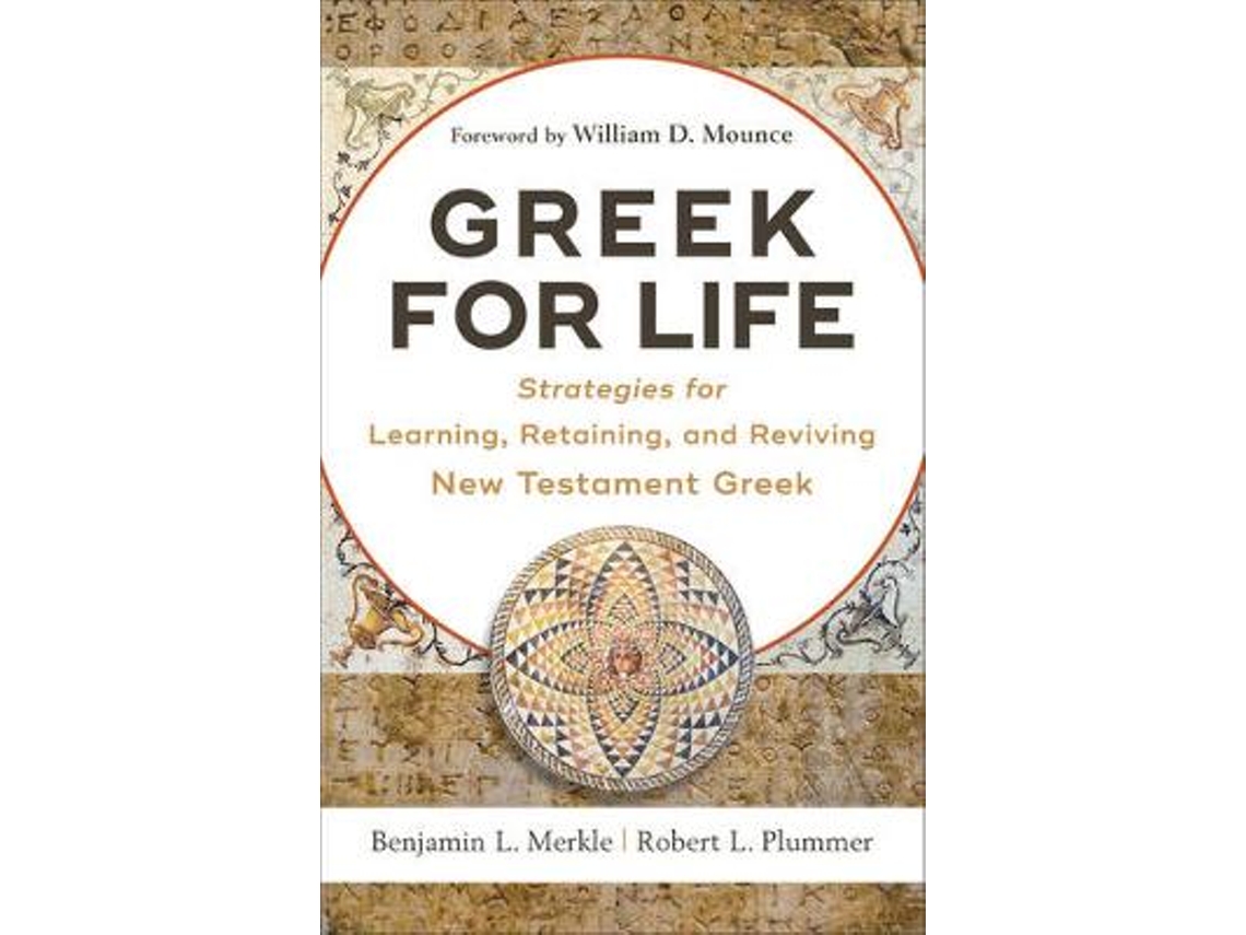 Libro Greek for Life - Strategies for Learning, Retaining, and Reviving New Testament Greek (Inglés)