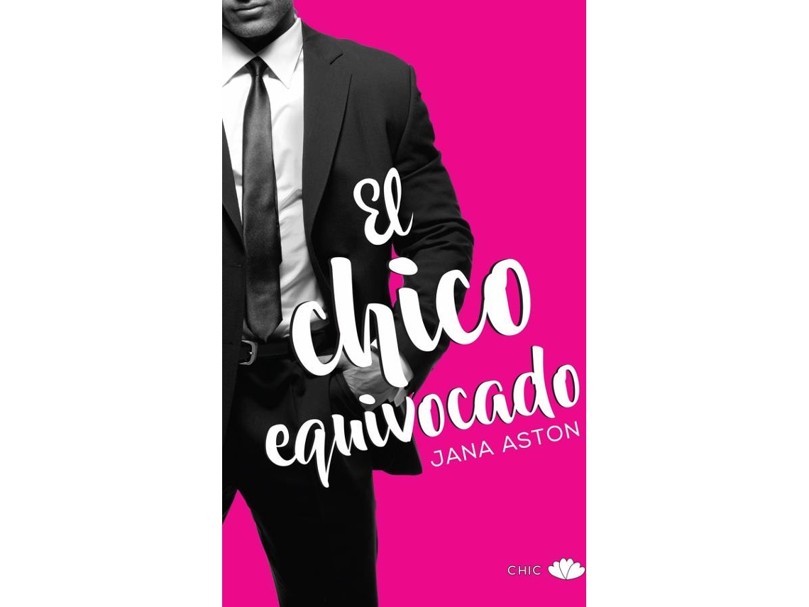 Libro El Chico Equivocado de Jana Aston (Español)