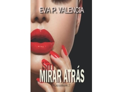 Libro Loca seducción 3 Sin mirar atrás SAGA LOCA SEDUCCIÓN Spanish Edition de Eva P Valencia (Español)