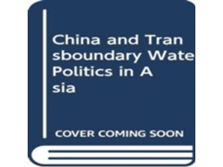 Libro China and Transboundary Water Politics in Asia de Taylor Francis Ltd (Inglés)