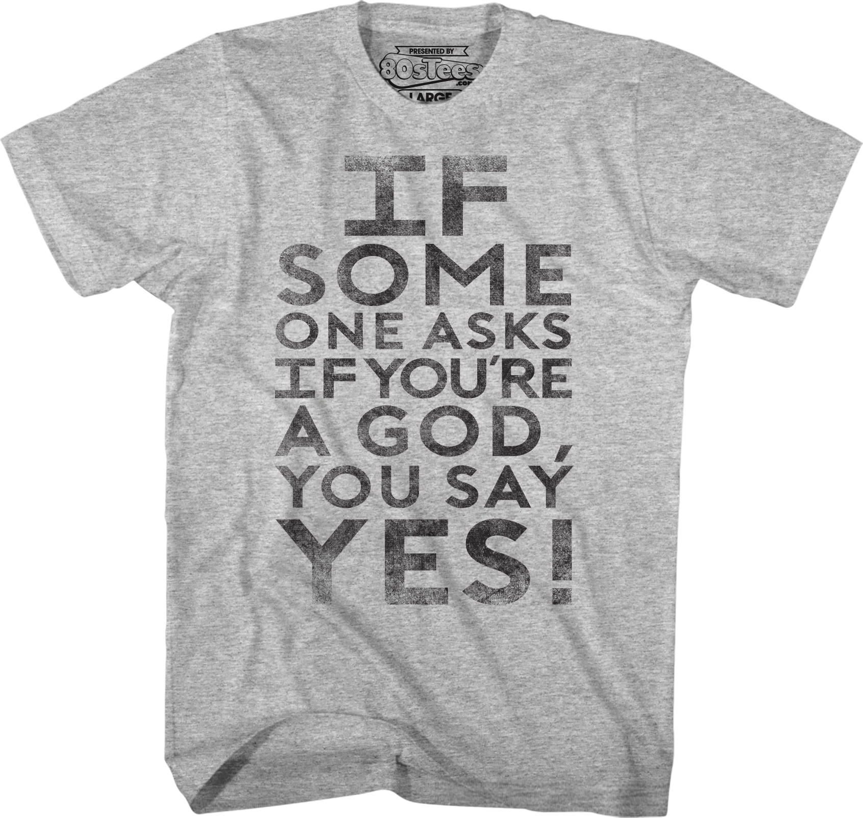 Camiseta Unisexo DEEPSTONE If Someone Asks You If You're A God You Say Yes Ghostbusters Brezo gris (XL)