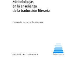 Libro Metodologías En La Enseñanza De La Traducción Literaría de Fernando Navarro Dominguez (Español)