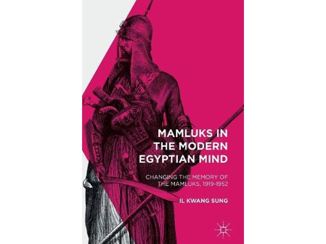 Livro mamluks in the modern egyptian mind de il kwang sung (inglês)