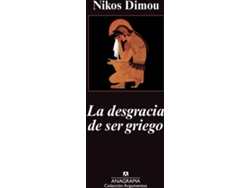 Libro La Desgracia De Ser Griego de Nikos Dimou (Español)