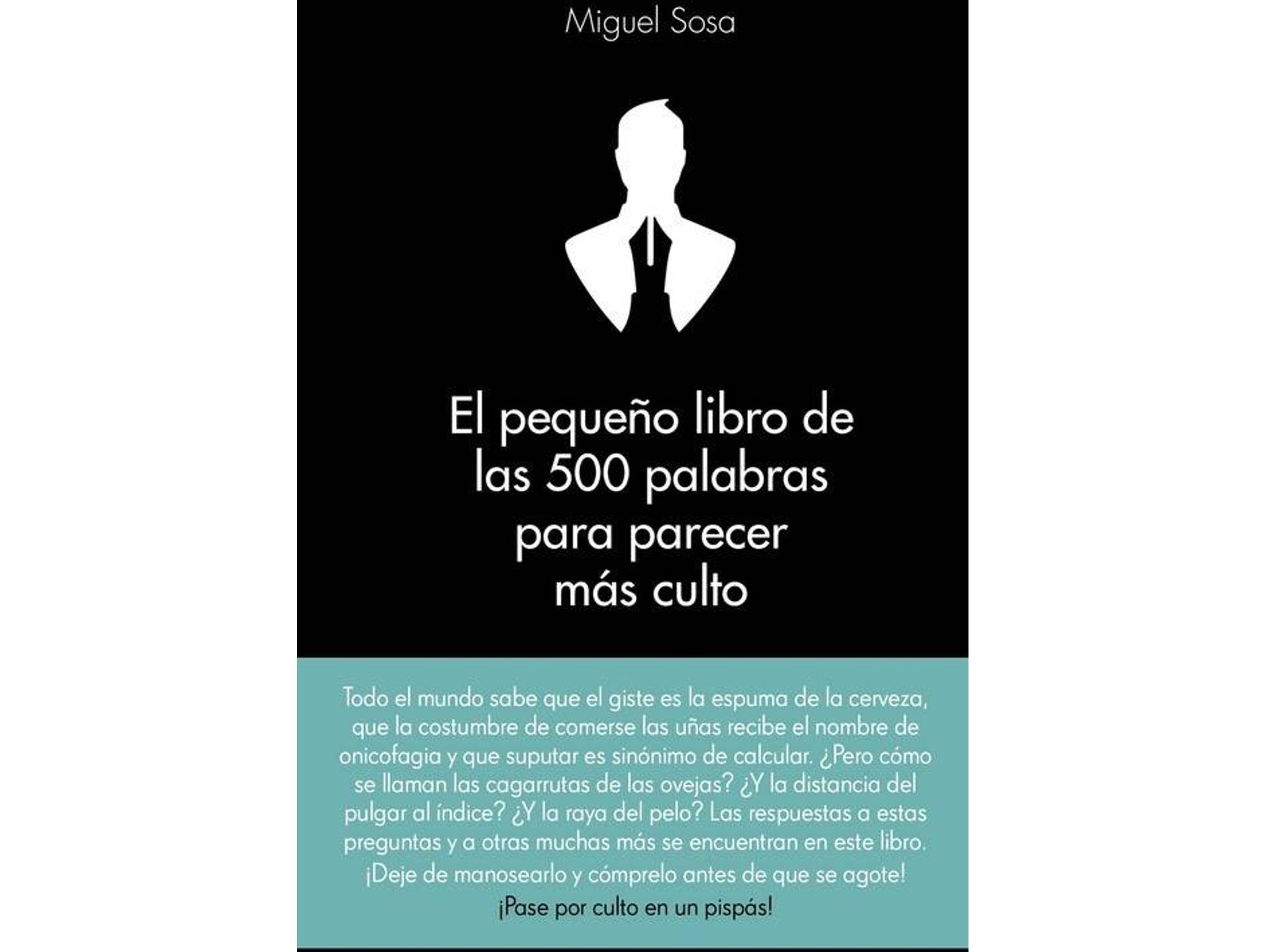 Libro El Pequeño Libro De Las 500 Palabras Para Parecer Más Culto de Miguel Ángel Sosa Lázaro (Español)