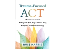Libro Trauma-Focused ACT de Russ Harris (Inglés)