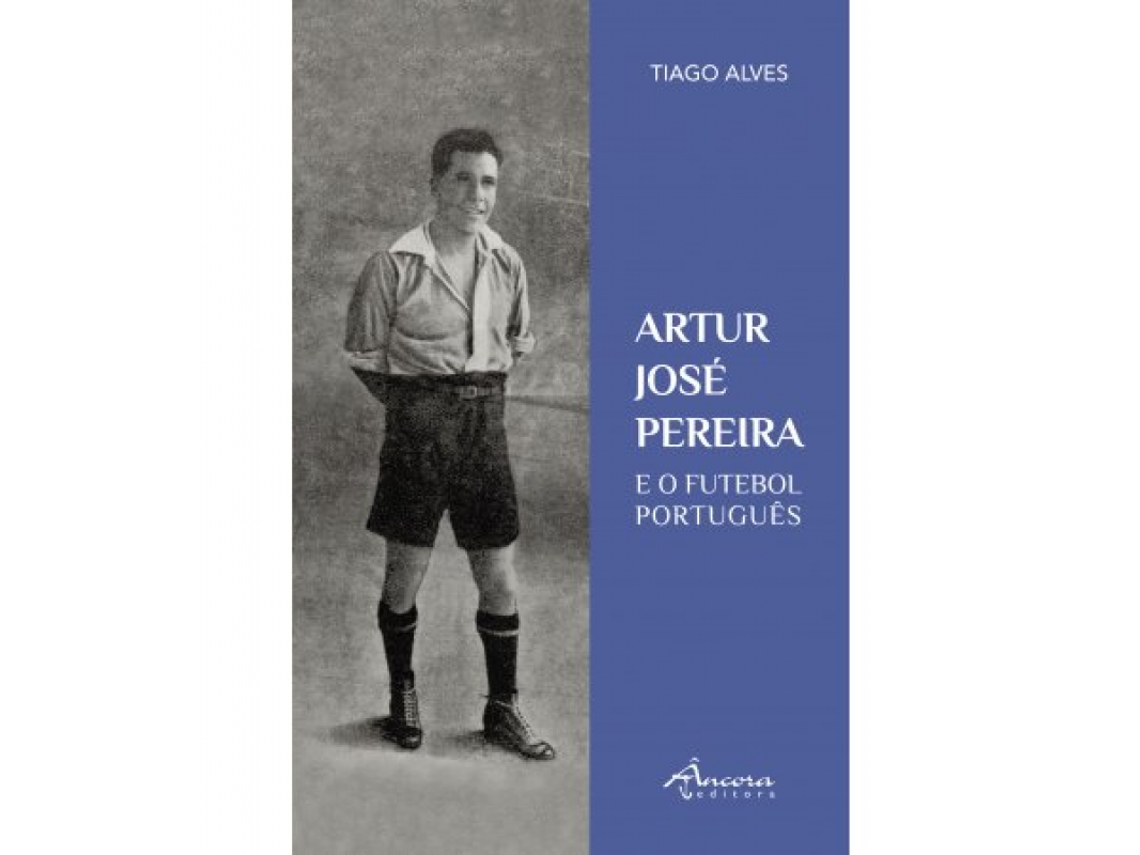 Libro Artur José Pereira E o Futebol Português de Tiago Alves