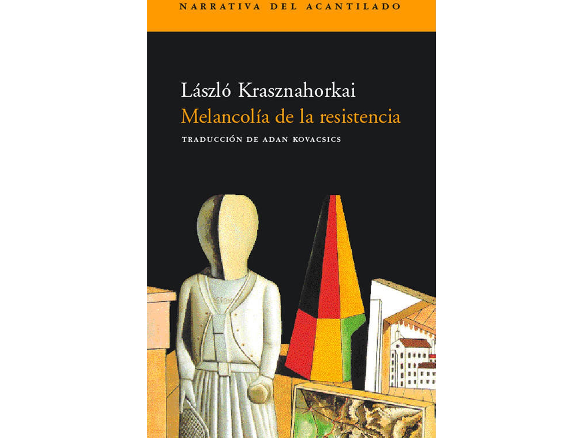 Libro Melancolia De La Resistencia de Laszlo Kasznahorkai (Español)