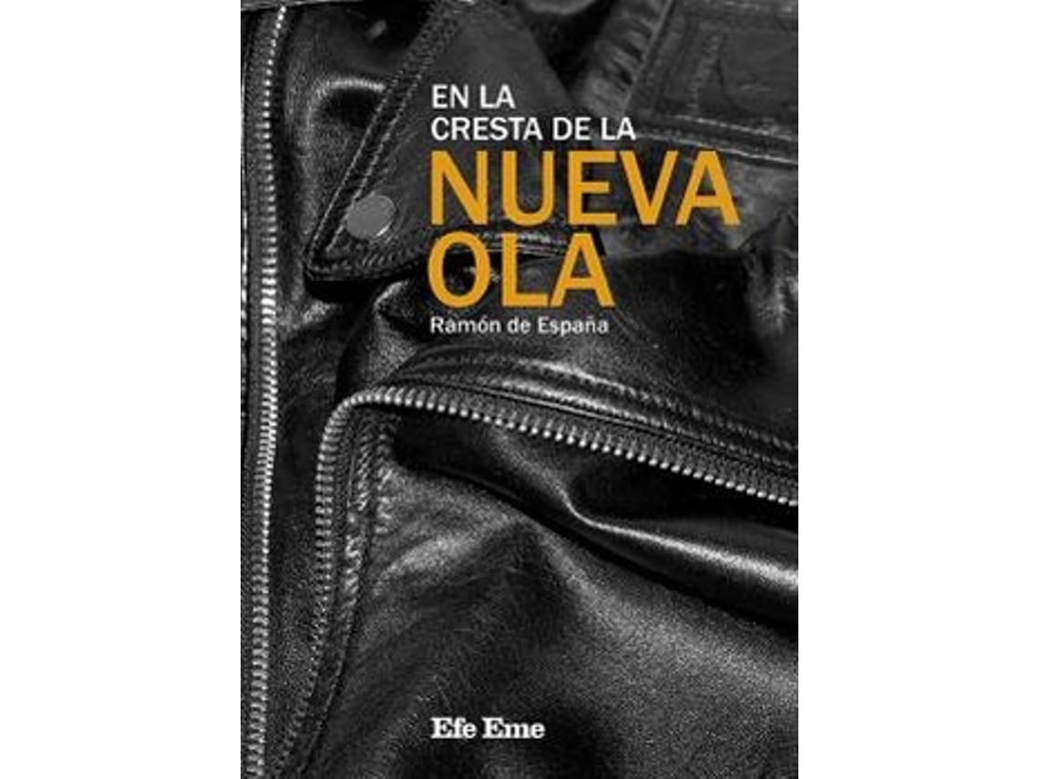 Libro En La Cresta De La Nueva Ola de de España Renedo, Ramón (Castellano)