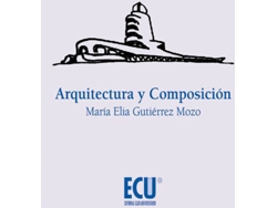 Libro Arquitectura Y Composicion de Elia Gutierrez (Español)
