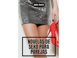 Libro Novelas de Sexo para ParejasHistorias de Sexo Duro y Salvaje de Julia Costa (Español)