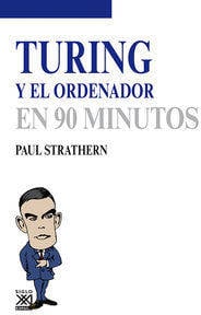 Turing Y El ordenador los científicos sus descubrimientos 90 minutosturing epub tapa blanda libro paul strathern