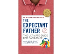 Libro Expectant Father The Ultimate Guide for Dads-to-Be de Armin A Brott e Jennifer Ash Rudick (Inglés)