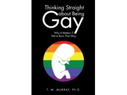 Libro Thinking Straight About Being Gay Why It Matters If Were Born That Way De Murray, Phd Et Al. (inglés)