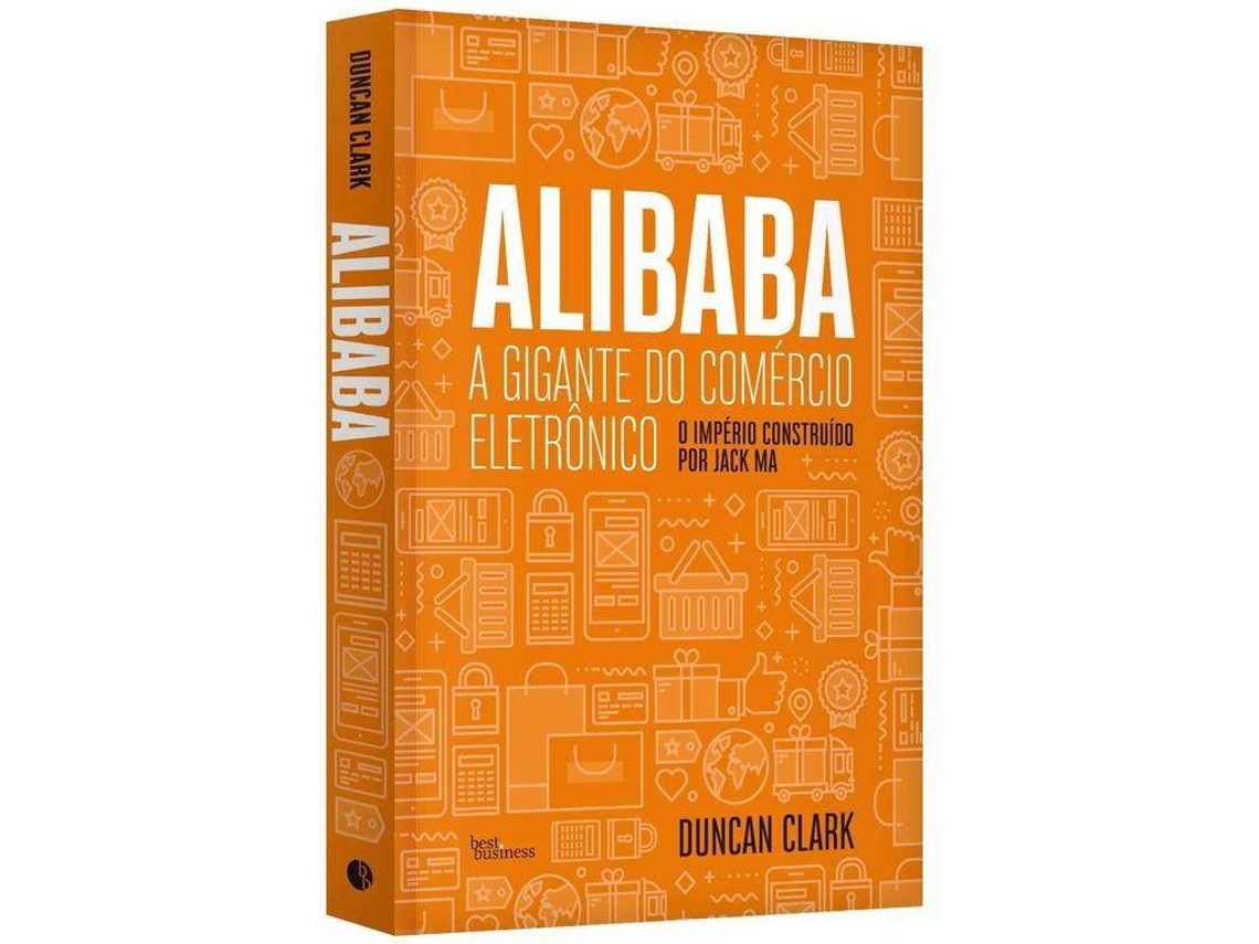Libro Alibaba, a gigante do comércio eletrônico de Duncan Clark (Portugués-Brasil)